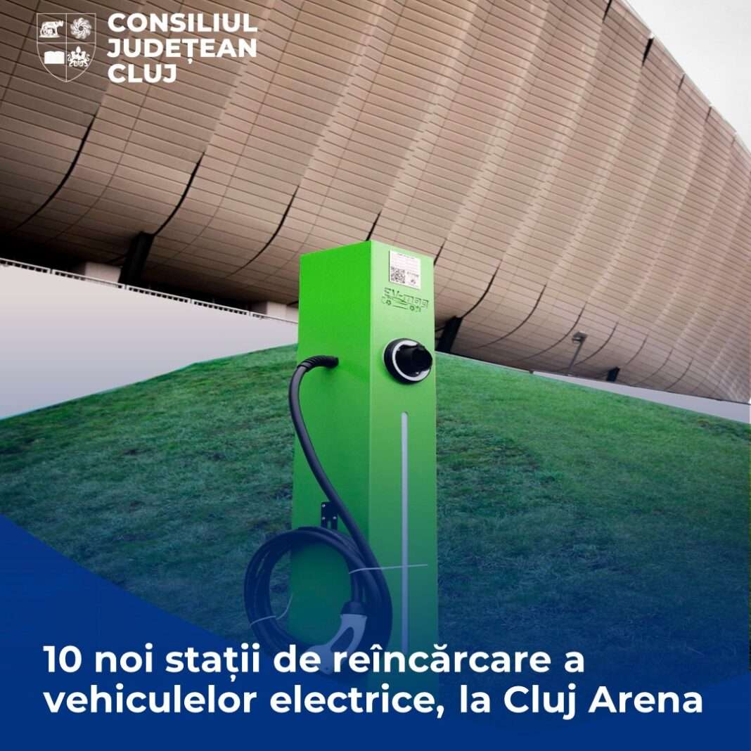 10 noi stații de reîncărcare a vehiculelor electrice, la Cluj Arena 10 noi stații de reîncărcare a vehiculelor electrice, la Cluj Arena