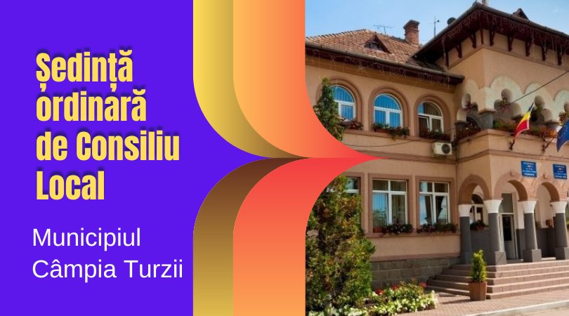 Consiliul Local Câmpia Turzii se reunește în ședință ordinară