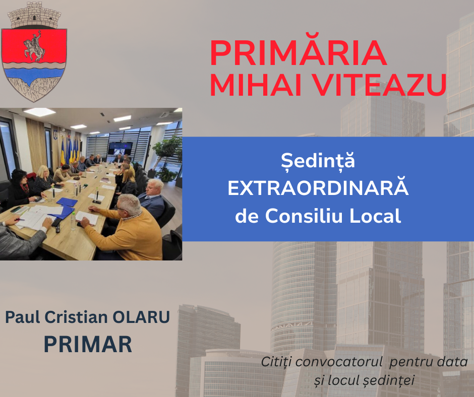 Ședință EXTRAORDINARĂ a Consiliului Local Mihai Viteazu