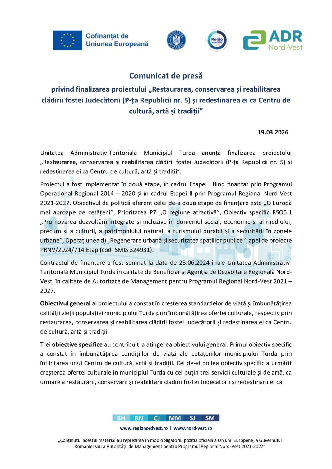 Comunicat de presă privind finalizarea proiectului „Restaurarea, conservarea și reabilitarea clădirii fostei Judecătorii (P-ța Republicii nr. 5) și redestinarea ei ca Centru de cultură, artă și tradiții” Comunicat de presă privind finalizarea proiectului „Restaurarea, conservarea și reabilitarea clădirii fostei Judecătorii (P-ța Republicii nr. 5) și redestinarea ei ca Centru de cultură, artă și tradiții”